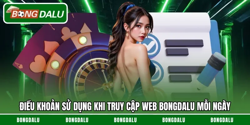 Điều khoản sử dụng khi truy cập web Bongdalu mỗi ngày